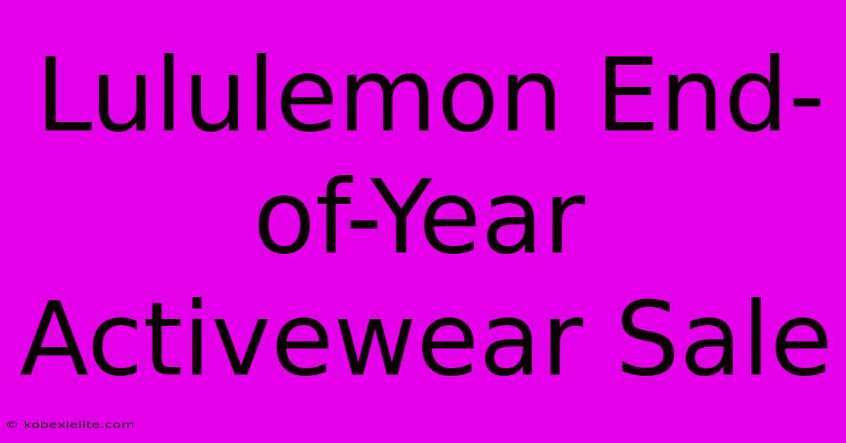 Lululemon End-of-Year Activewear Sale