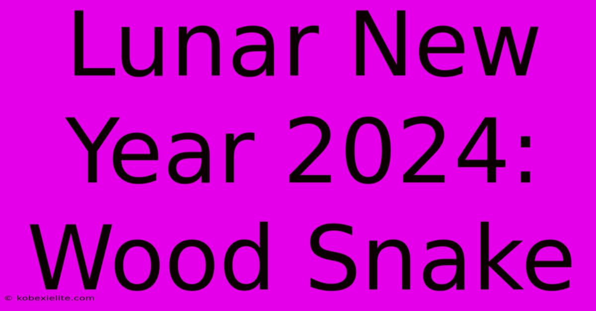 Lunar New Year 2024: Wood Snake