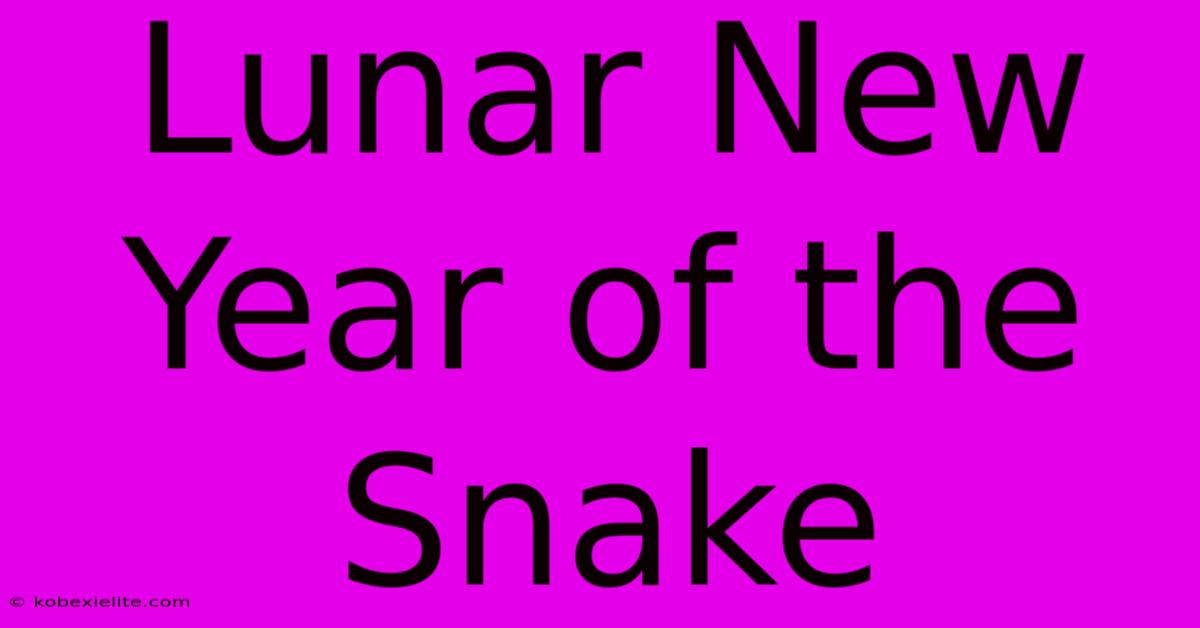 Lunar New Year Of The Snake