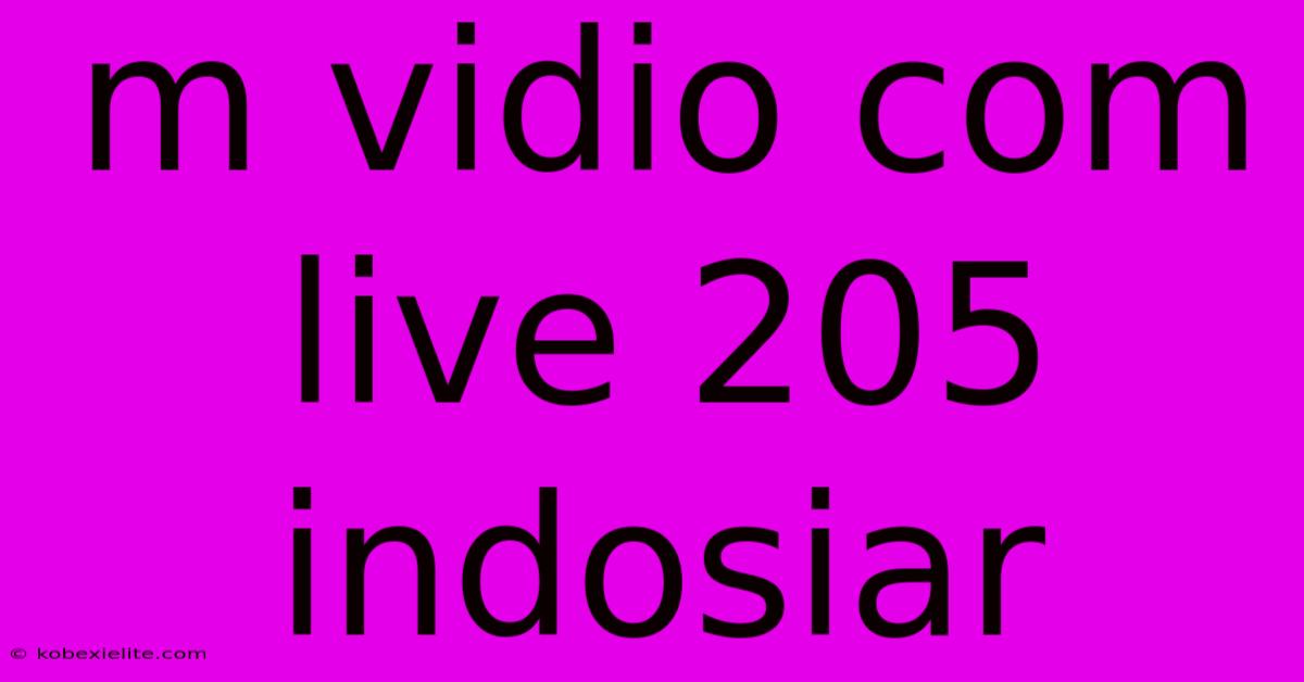 M Vidio Com Live 205 Indosiar