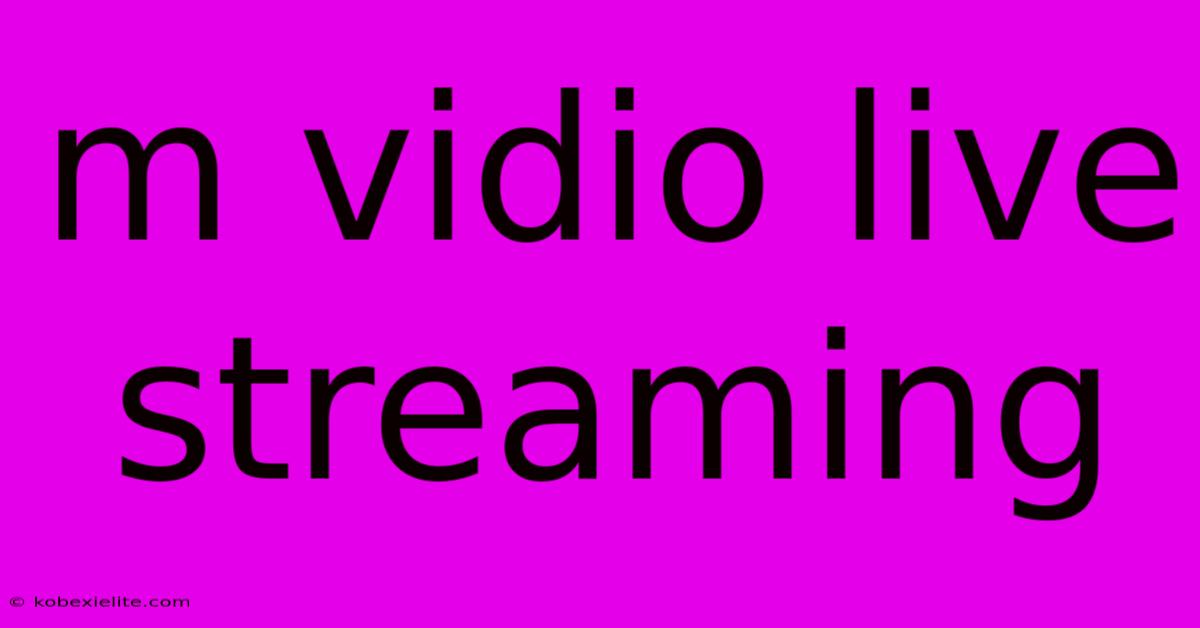 M Vidio Live Streaming