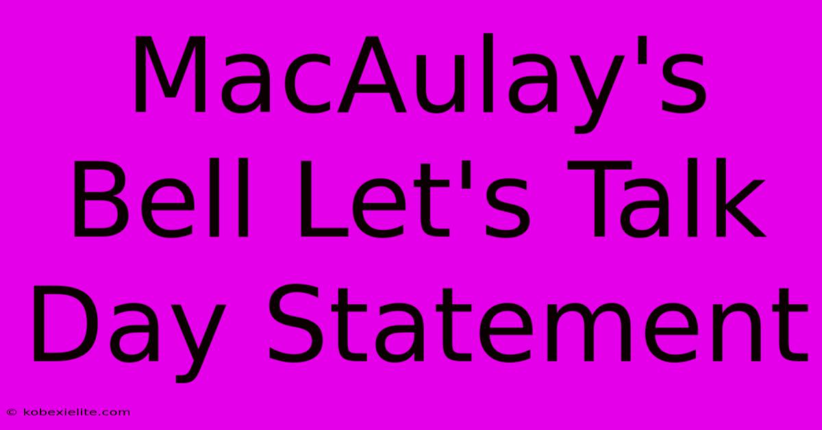 MacAulay's Bell Let's Talk Day Statement