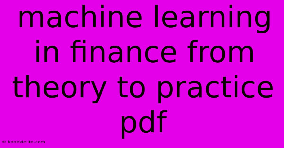 Machine Learning In Finance From Theory To Practice Pdf Machine Learning In Finance From Theory To Practice Pdf