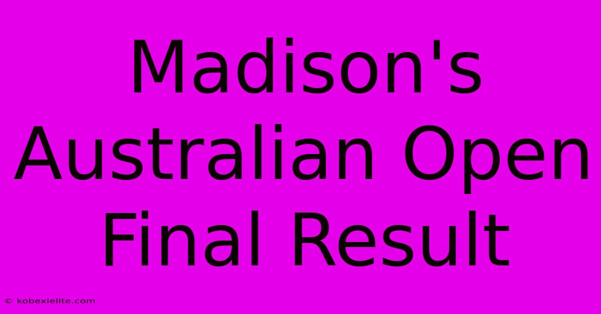 Madison's Australian Open Final Result