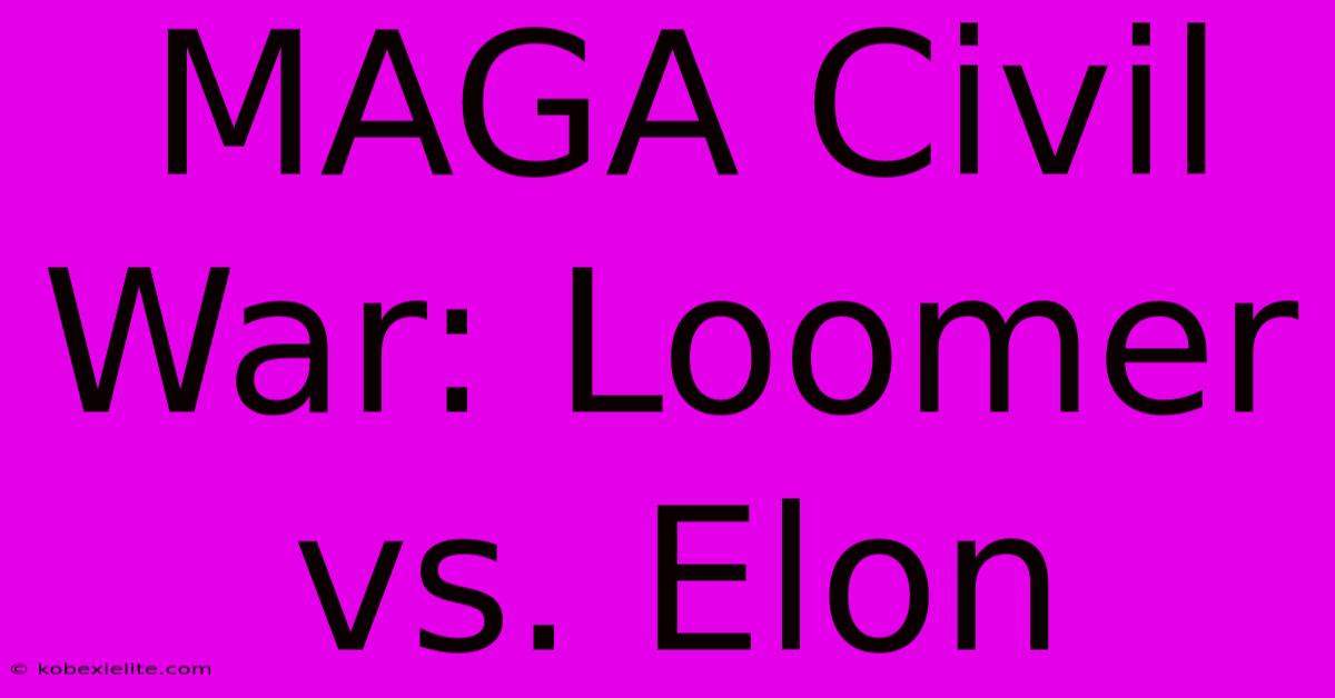 MAGA Civil War: Loomer Vs. Elon