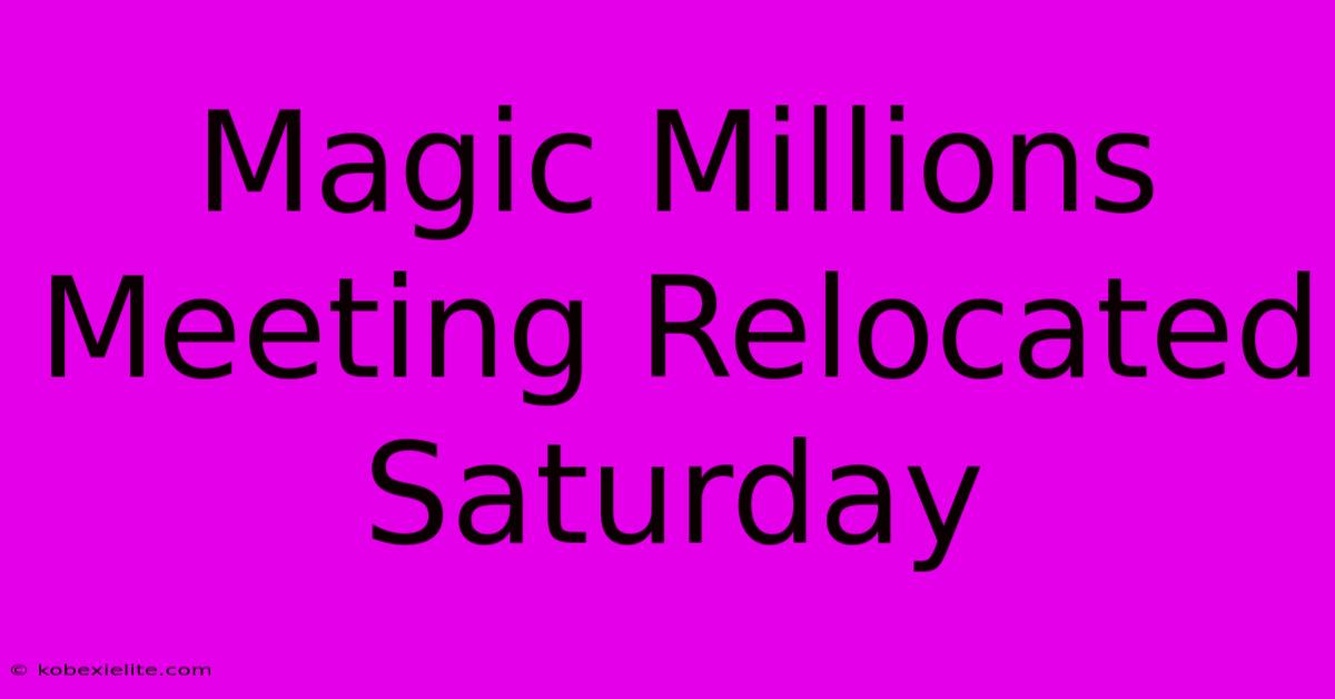 Magic Millions Meeting Relocated Saturday