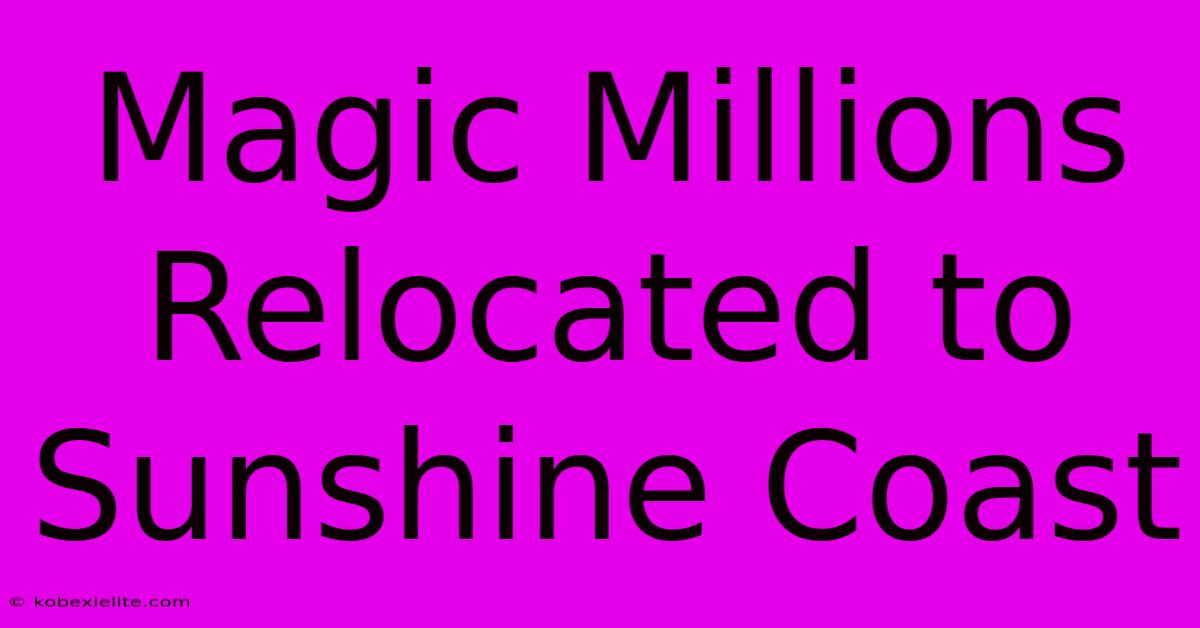 Magic Millions Relocated To Sunshine Coast