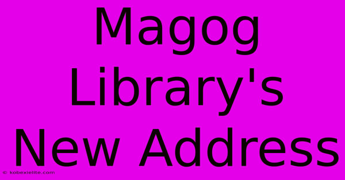 Magog Library's New Address