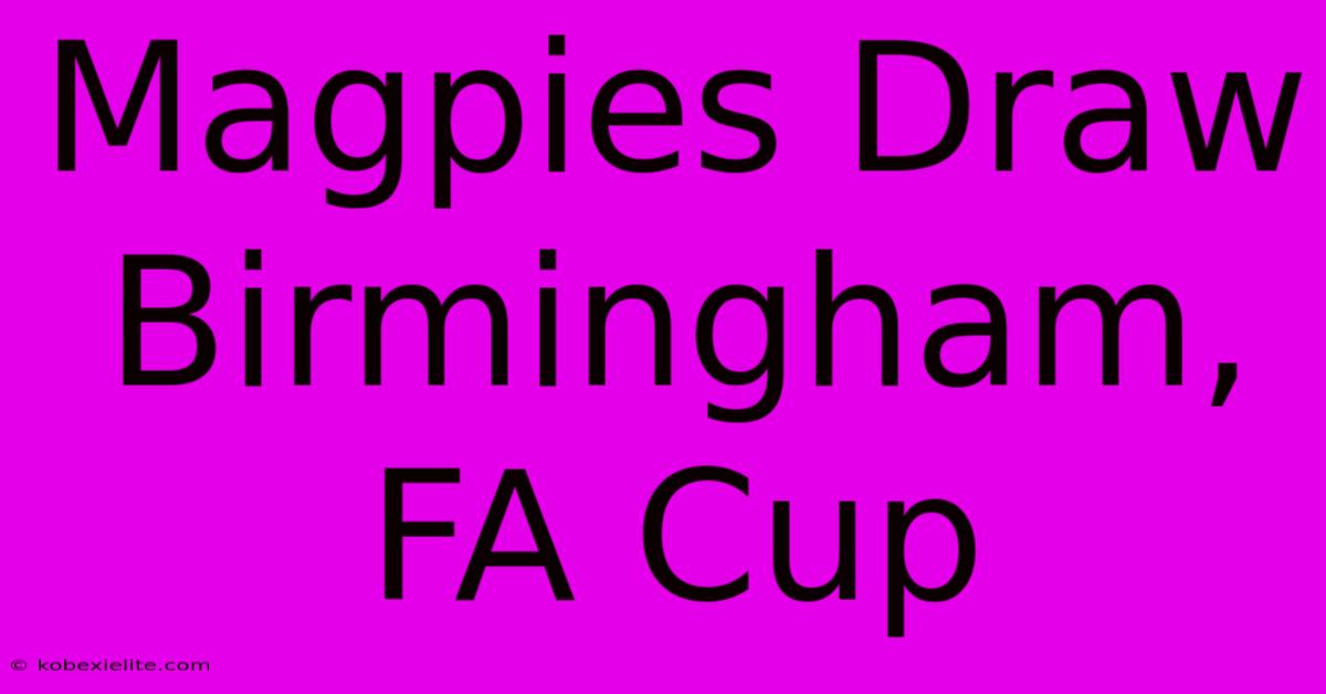 Magpies Draw Birmingham, FA Cup