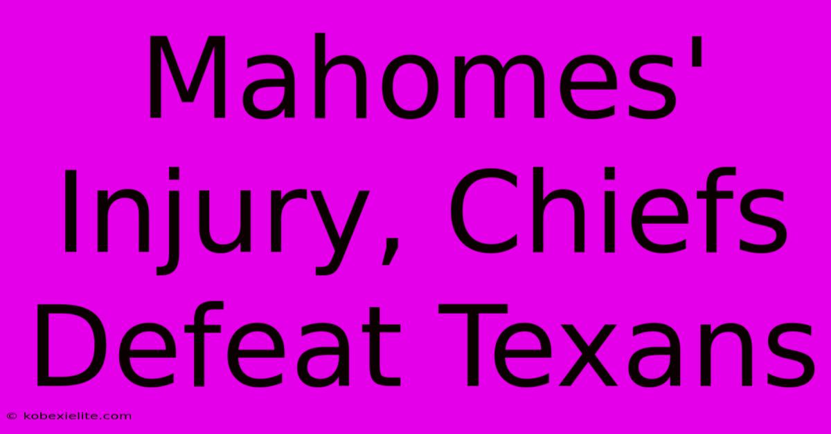 Mahomes' Injury, Chiefs Defeat Texans