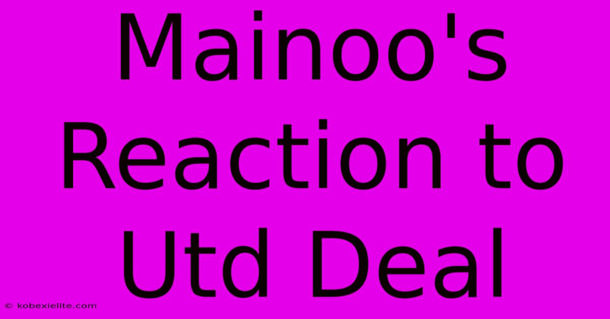 Mainoo's Reaction To Utd Deal