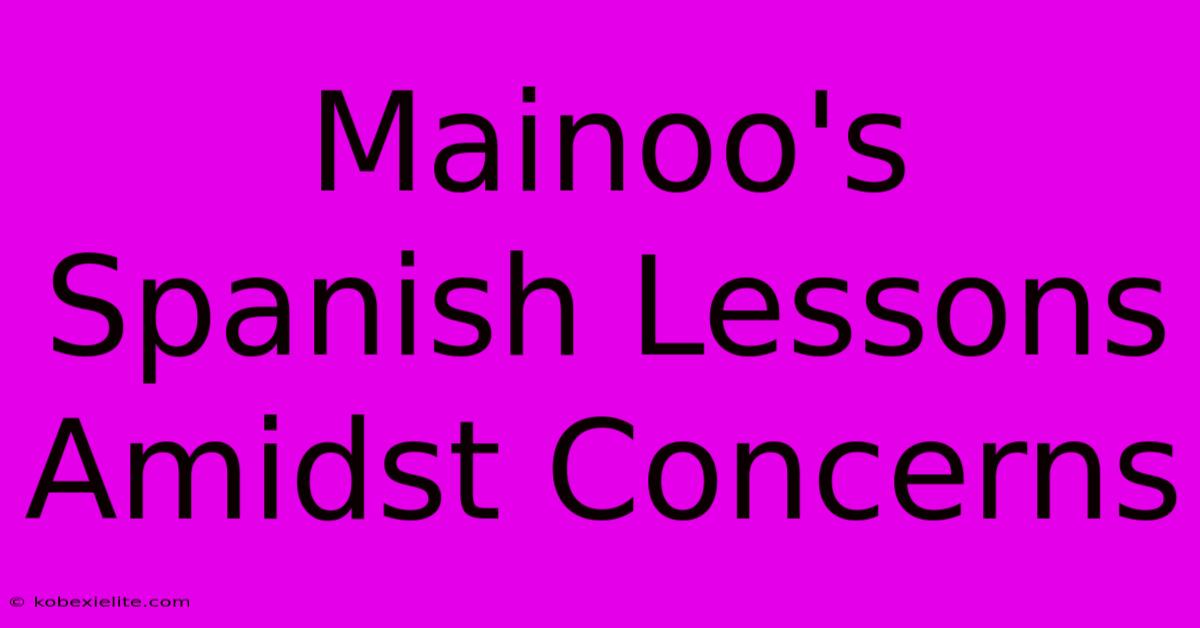 Mainoo's Spanish Lessons Amidst Concerns