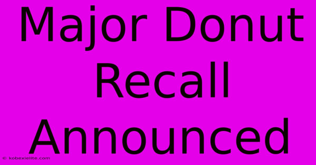 Major Donut Recall Announced