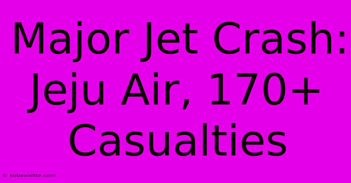 Major Jet Crash: Jeju Air, 170+ Casualties