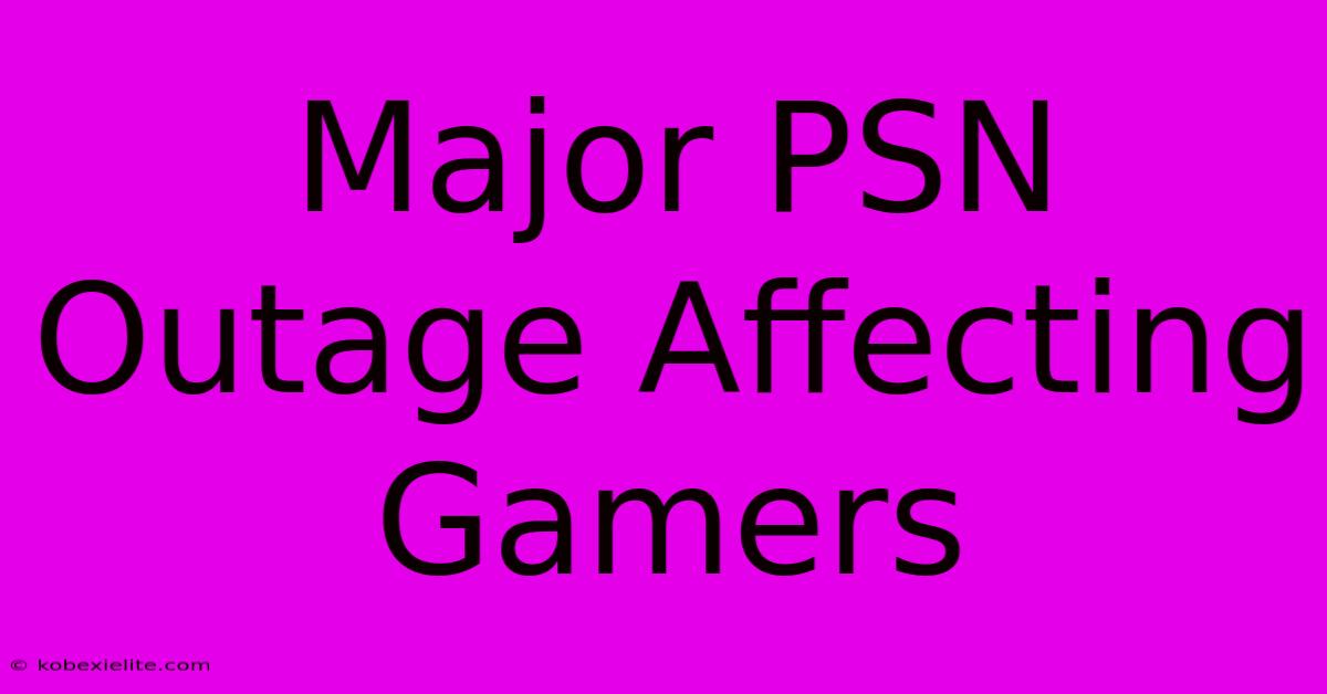 Major PSN Outage Affecting Gamers