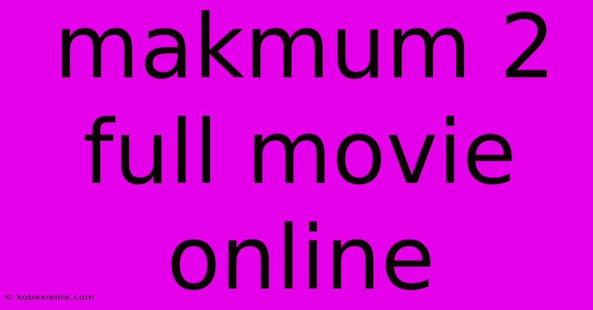 Makmum 2 Full Movie Online