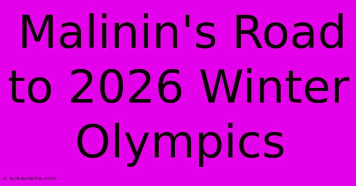 Malinin's Road To 2026 Winter Olympics