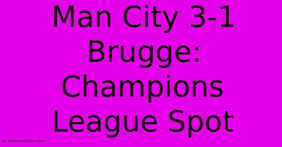 Man City 3-1 Brugge: Champions League Spot