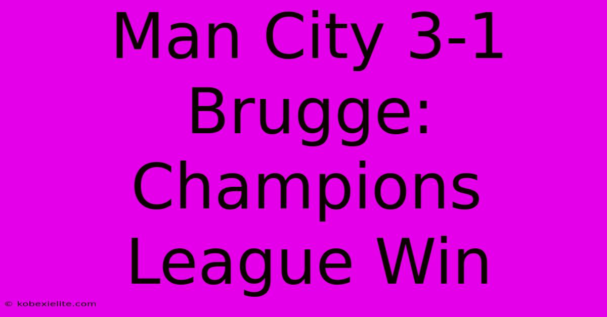 Man City 3-1 Brugge: Champions League Win