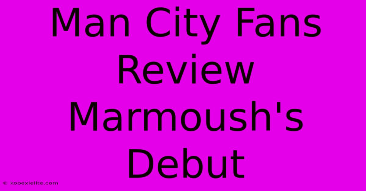 Man City Fans Review Marmoush's Debut