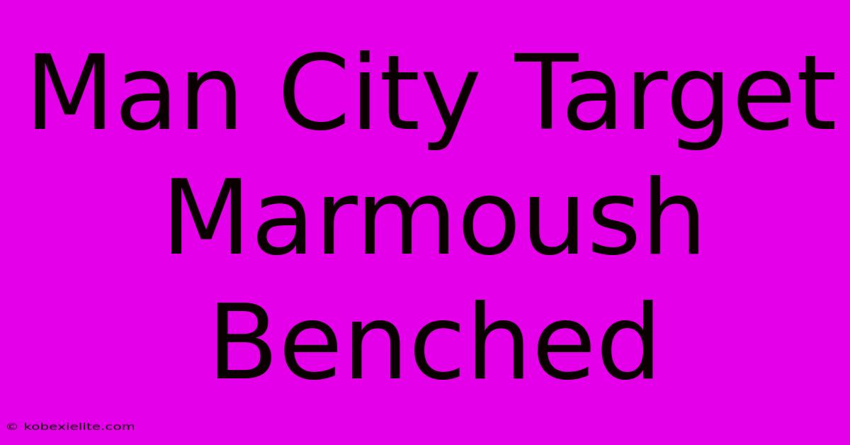 Man City Target Marmoush Benched