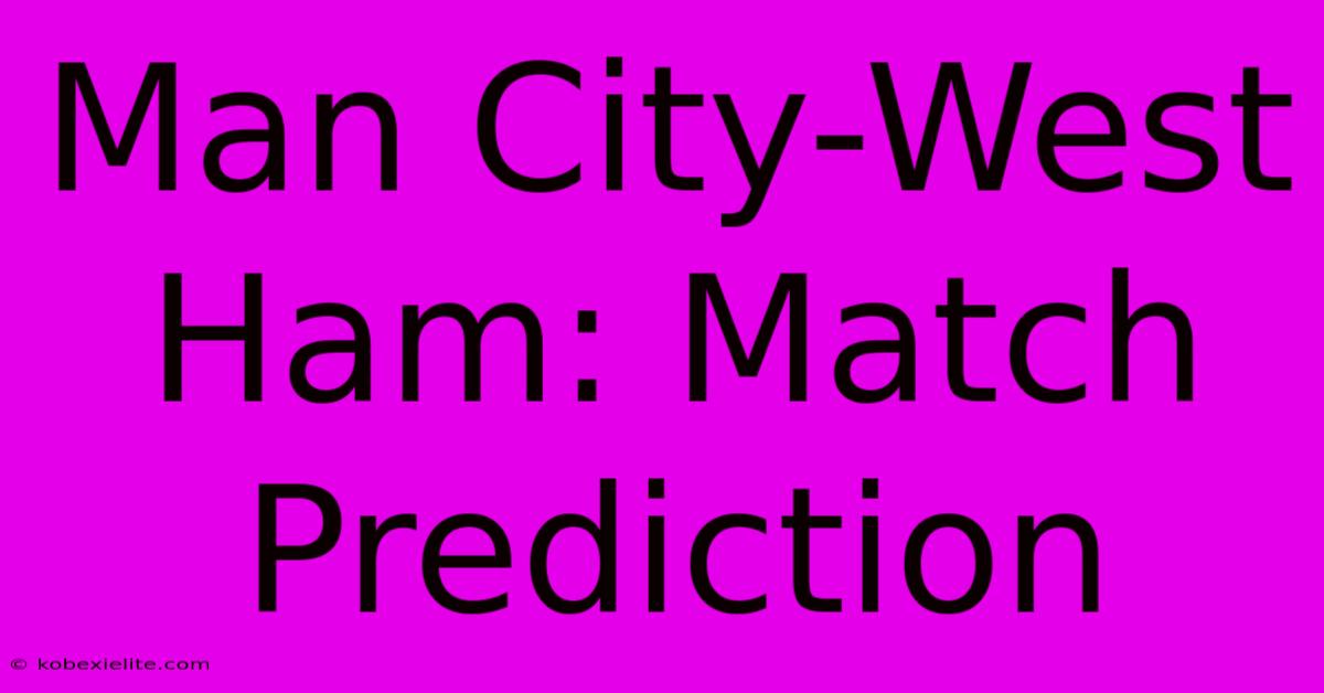 Man City-West Ham: Match Prediction