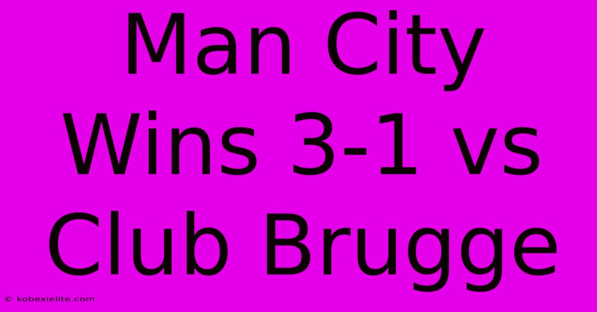 Man City Wins 3-1 Vs Club Brugge