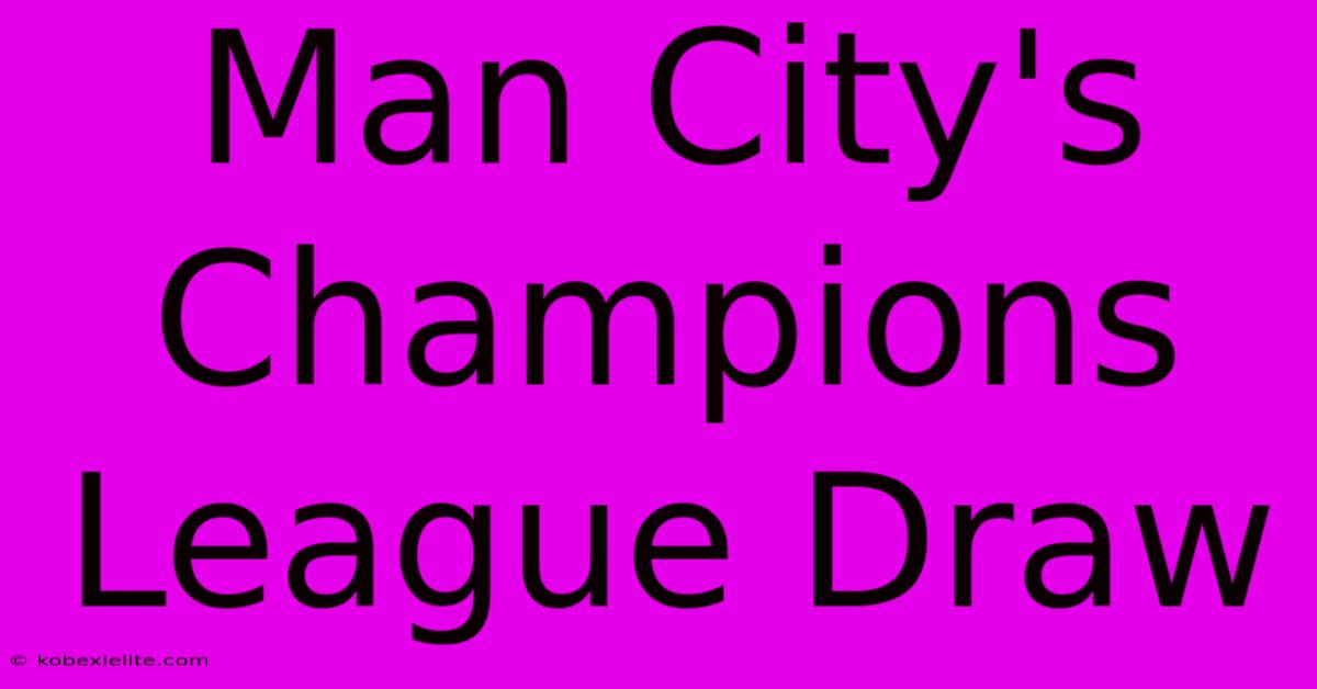 Man City's Champions League Draw