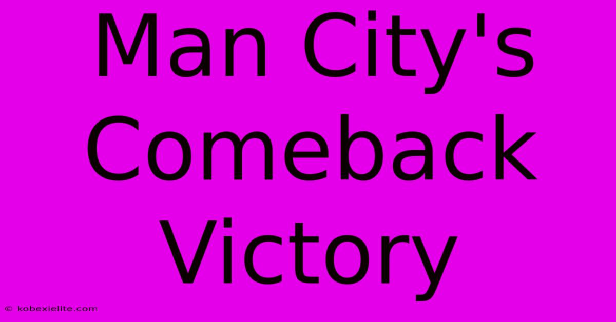 Man City's Comeback Victory