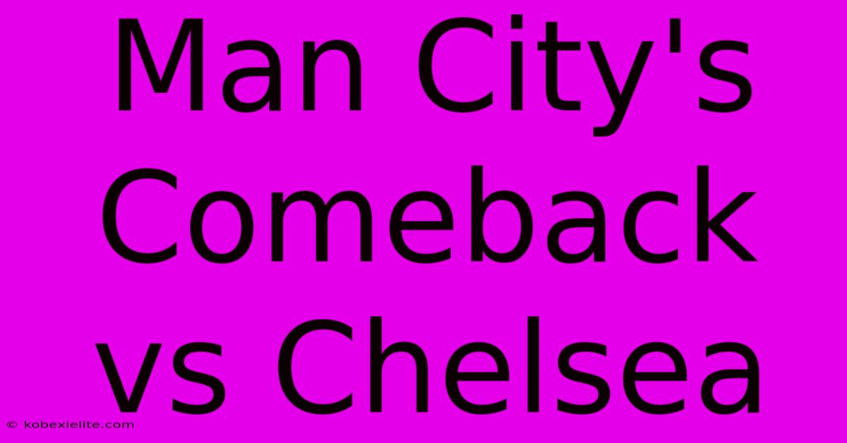 Man City's Comeback Vs Chelsea