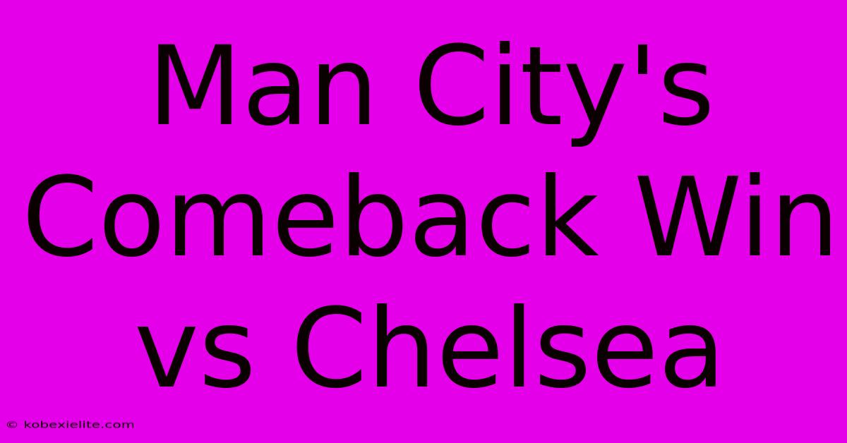 Man City's Comeback Win Vs Chelsea