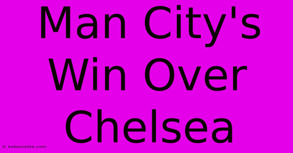 Man City's Win Over Chelsea