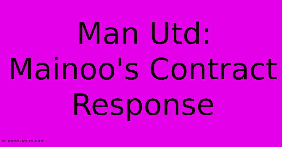 Man Utd: Mainoo's Contract Response