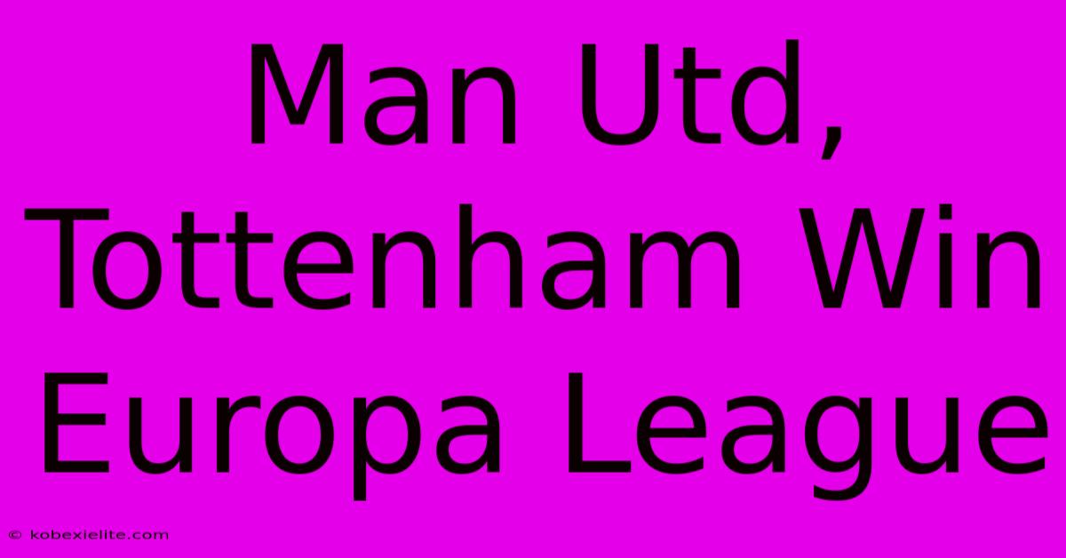 Man Utd, Tottenham Win Europa League