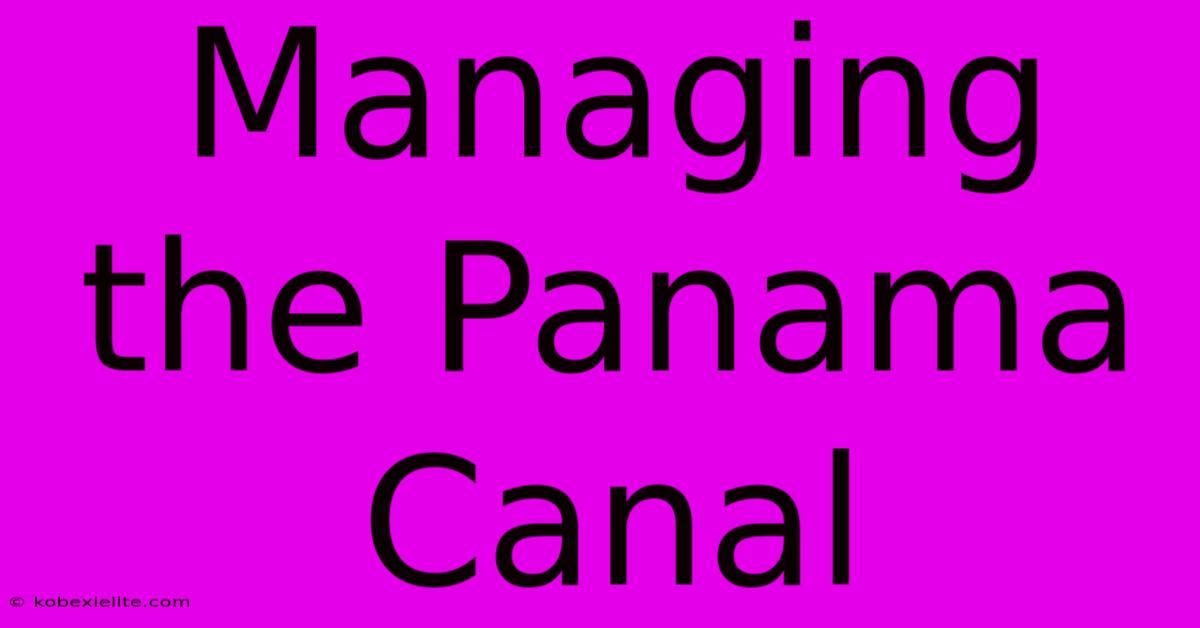 Managing The Panama Canal