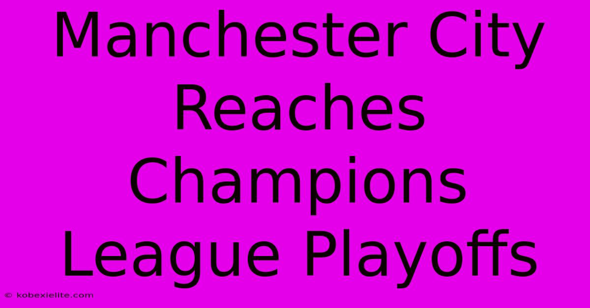 Manchester City Reaches Champions League Playoffs