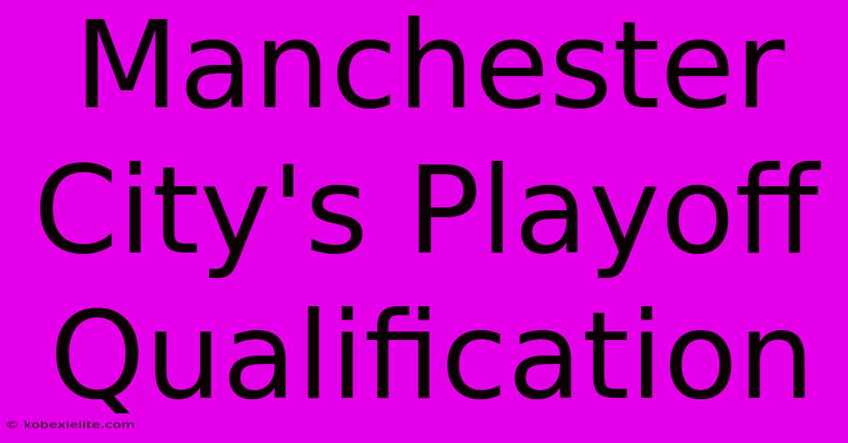 Manchester City's Playoff Qualification