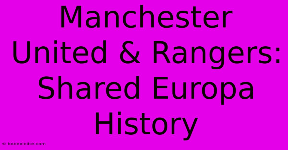 Manchester United & Rangers: Shared Europa History