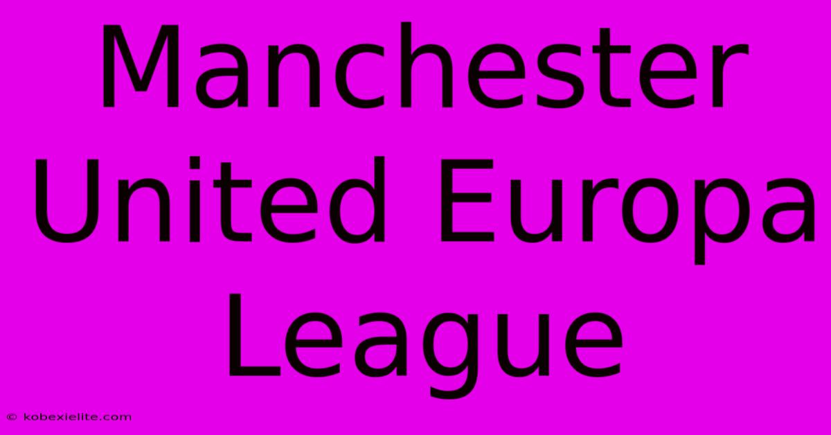 Manchester United Europa League