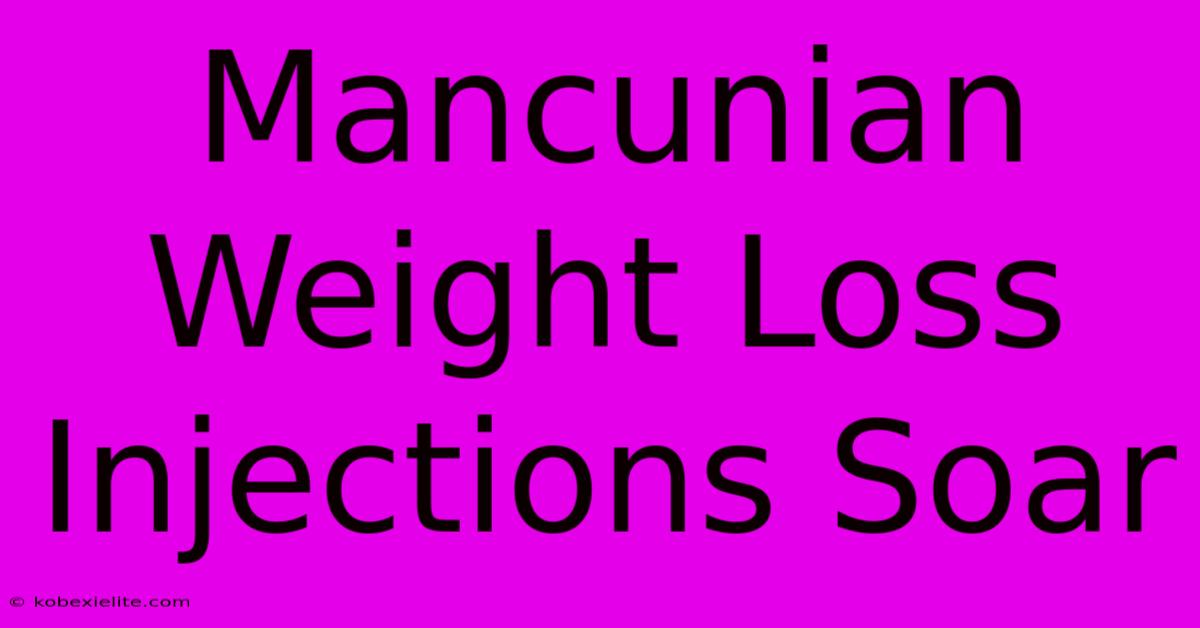 Mancunian Weight Loss Injections Soar