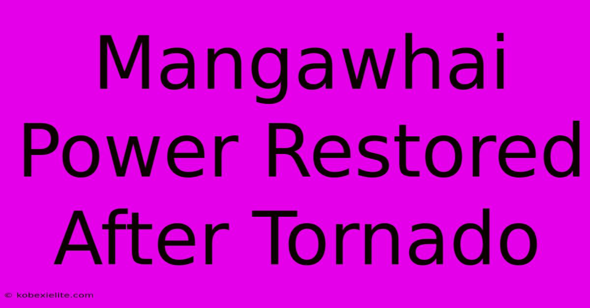 Mangawhai Power Restored After Tornado