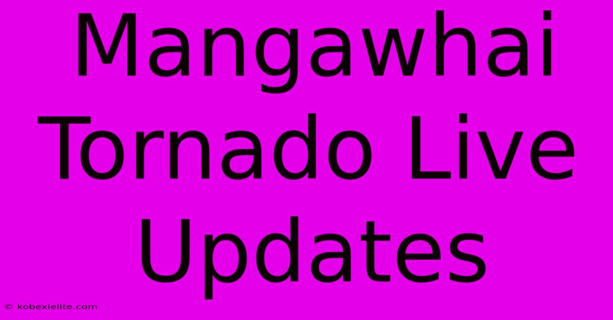 Mangawhai Tornado Live Updates