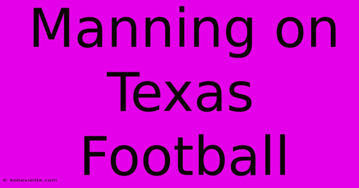 Manning On Texas Football