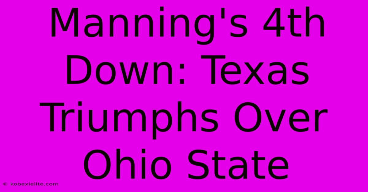 Manning's 4th Down: Texas Triumphs Over Ohio State