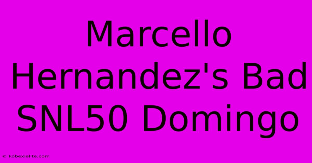 Marcello Hernandez's Bad SNL50 Domingo