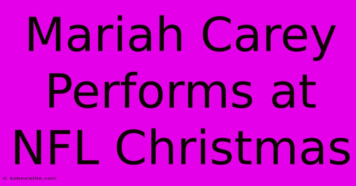 Mariah Carey Performs At NFL Christmas