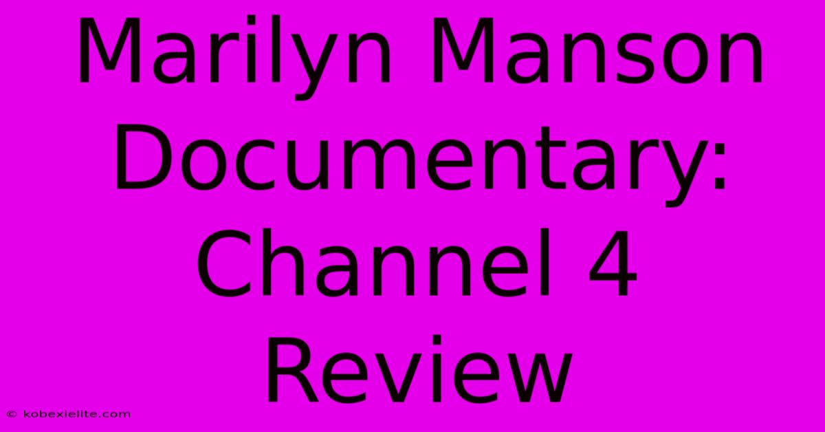 Marilyn Manson Documentary: Channel 4 Review