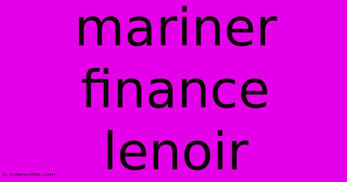 Mariner Finance Lenoir Mariner Finance Lenoir