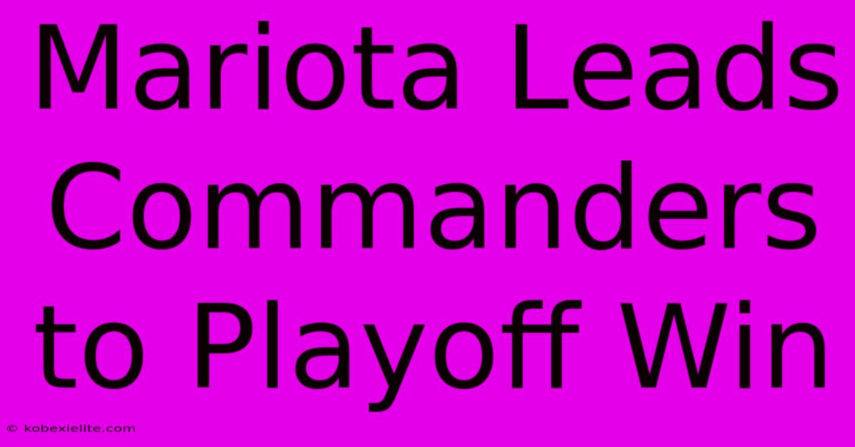 Mariota Leads Commanders To Playoff Win