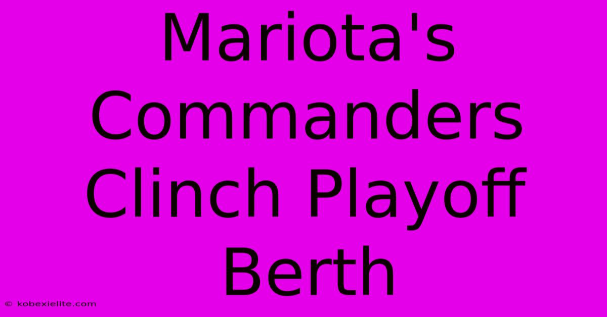 Mariota's Commanders Clinch Playoff Berth